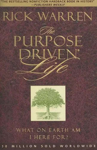 The Purpose Driven Life: What on Earth Am I Here For? - Rick Warren
