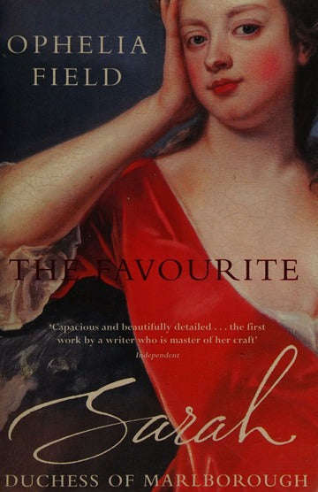 The Favourite: Sarah, Duchess of Marlborough - Ophelia Field