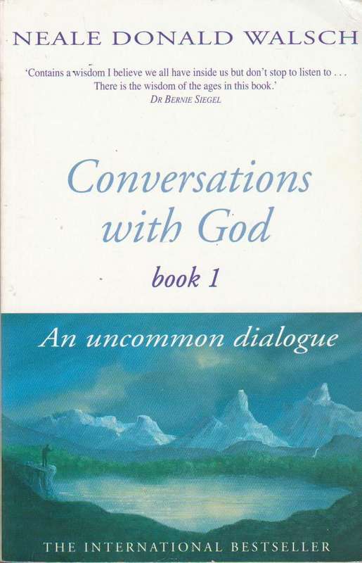 Conversations With God: book 1 - Neale Donald Walsch