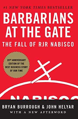 Barbarians at the Gate: The Fall of RJR Nabisco - Bryan Burrough & John Helyar