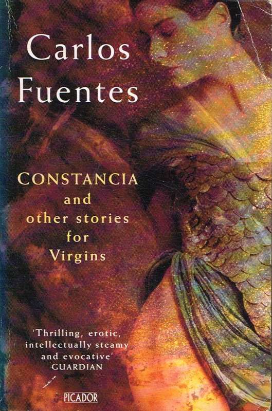 Constancia and other stories for Virgins Carlos Fuentes