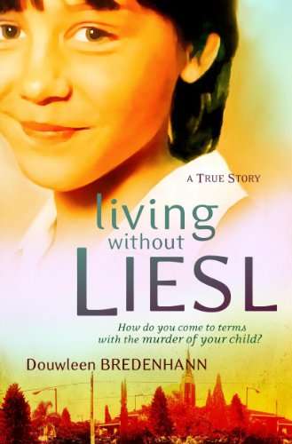 Living without Liesl: A True Story - Douwleen Bredenhann