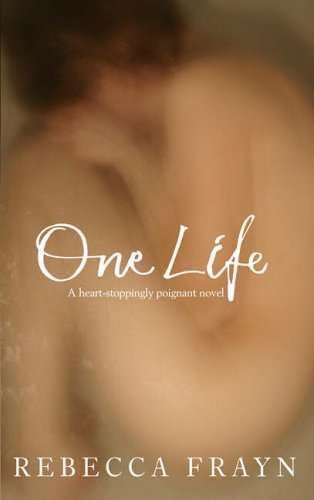 One Life Rebecca Frayn
