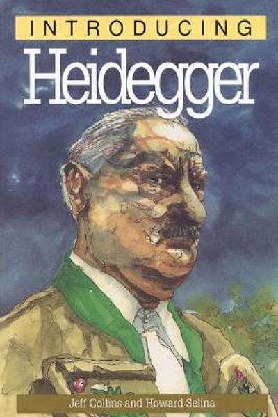 Introducing Heidegger - Jeff Collins & Howard Selina