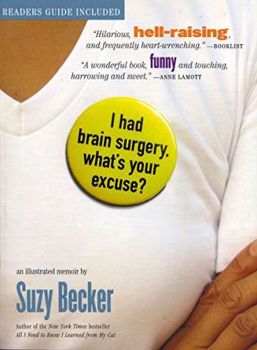 I Had Brain Surgery, What's Your Excuse? - Suzy Becker