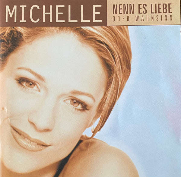 Michelle - Nenn Es Liebe Oder Wahnsinn