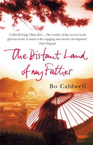 The Distant Land of My Father  Bo Caldwell