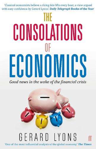 The Consolations of Economics: How We Will All Benefit from the New World Order - Gerard Lyons
