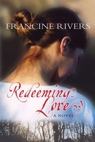 Redeeming Love - Francine Rivers