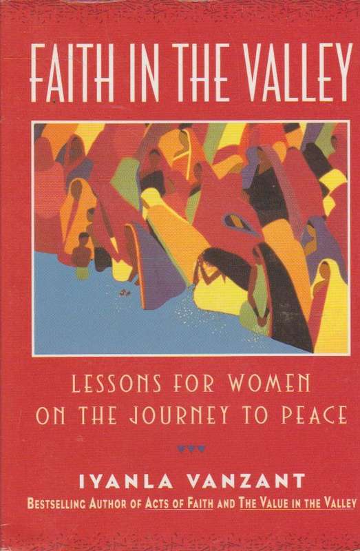 Faith in the Valley: Lessons for Women on the Journey to Peace - Iyanla Vanzant