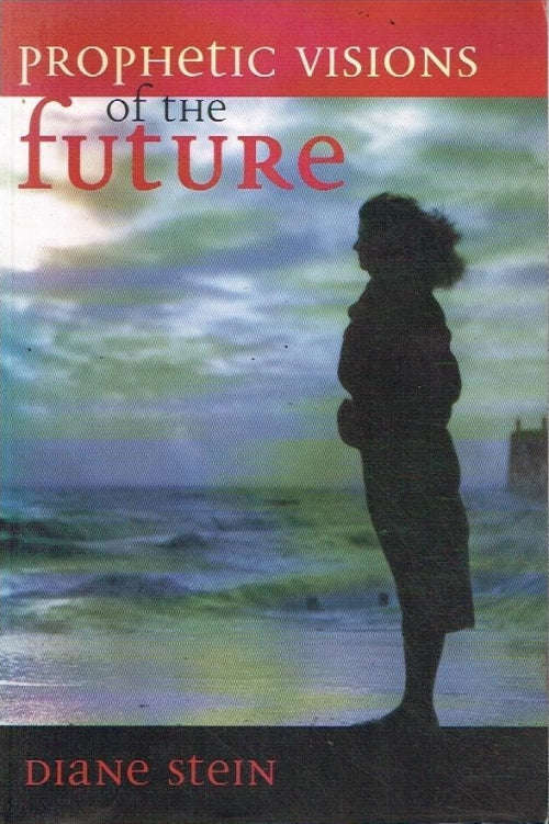 Prophetic visions of the future Diane Stein