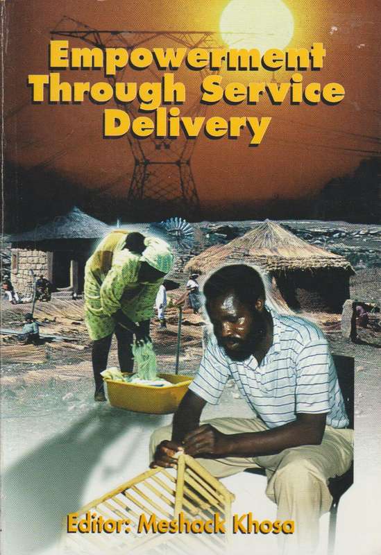 Empowerment Through Service Delivery - Meshack M. Khosa