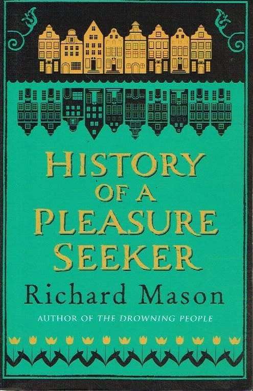 History Of A Pleasure Seeker - Richard Mason