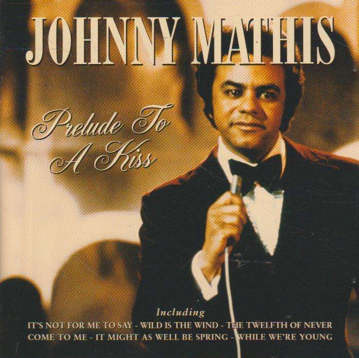Johnny Mathis - Prelude To A Kiss