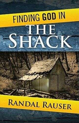Finding God in The Shack  Randal Rauser