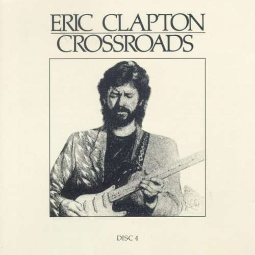 Eric Clapton - Crossroad: Disc 4
