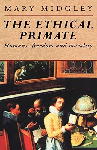 The Ethical Primate: Humans, Freedom, and Morality - Mary Midgley