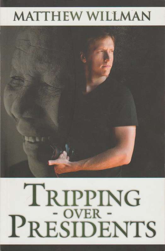 Tripping Over Presidents - Matthew Willman