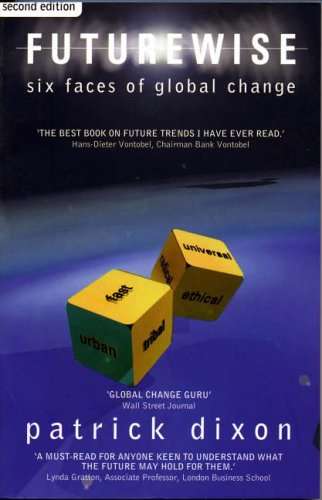Futurewise: Six Faces of Global Change (3rd Edition) - Patrick Dixon