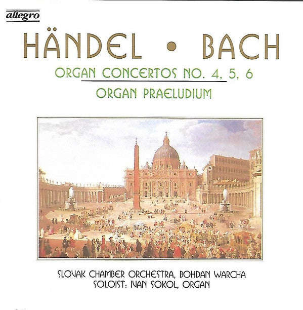Handel, Bach, Slovak Chamber Orchestra, Bohdan Warcha, Ivan Sokol - Organ Concertos No. 4, 5, 6 -...