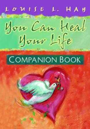 You Can Heal Your Life: Companion Book - Louise L. Hay
