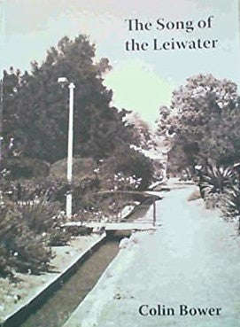 The Song of the Leiwater Colin Bower