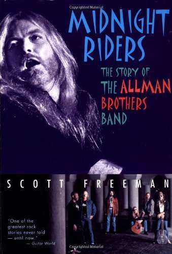 Midnight Riders: The Story of the Allman Brothers Band - Scott Freeman
