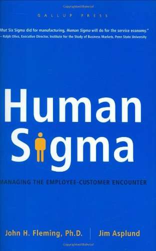 Human Sigma: Managing the Employee-Customer Encounter - John H. Fleming & Jim Asplund