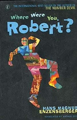 Where Were You, Robert? Hans Magnus Enzensberger
