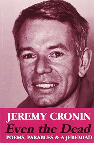 Even the Dead Poems, Parables and a Jeremiad - Jeremy Cronin