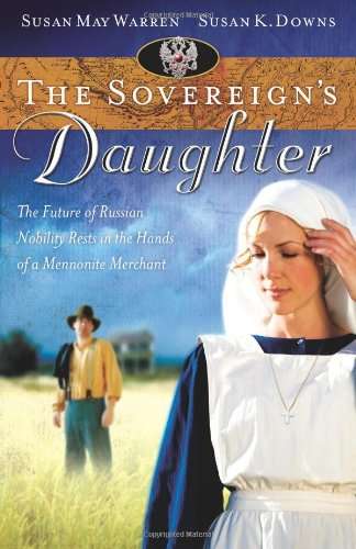 The Sovereign's Daughter - Susan May Warren & Susan K. Downs