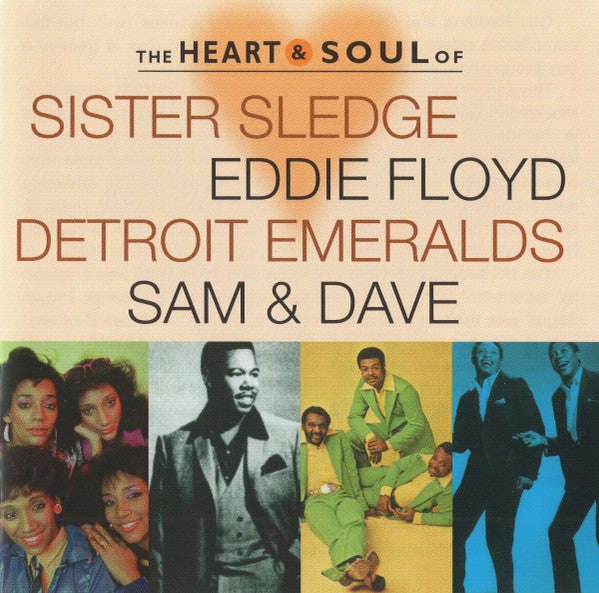 Sister Sledge / Eddie Floyd / Detroit Emeralds / Sam & Dave - The Heart & Soul Of...
