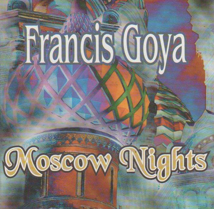Francis Goya - Moscow Nights