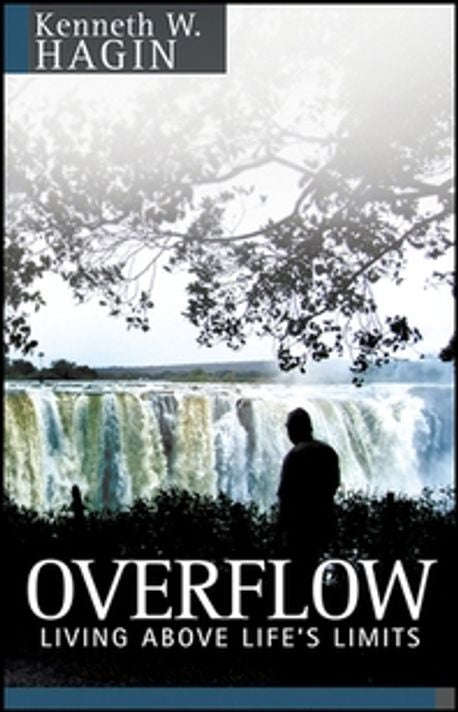 Overflow: Living Above Life's Limits - Kenneth Hagin