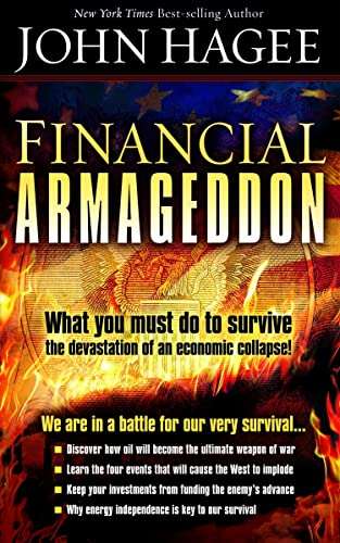 Financial Armageddon: We Are in a Battle for Our Very Survival... - John Hagee