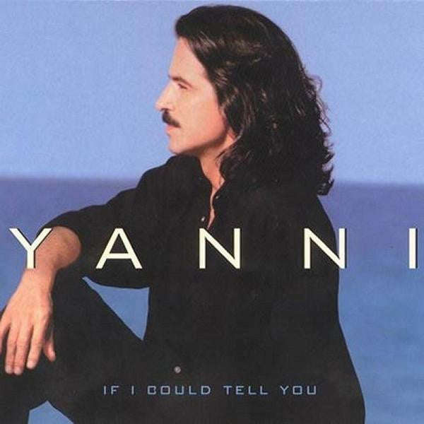 Yanni - If I Could Tell You