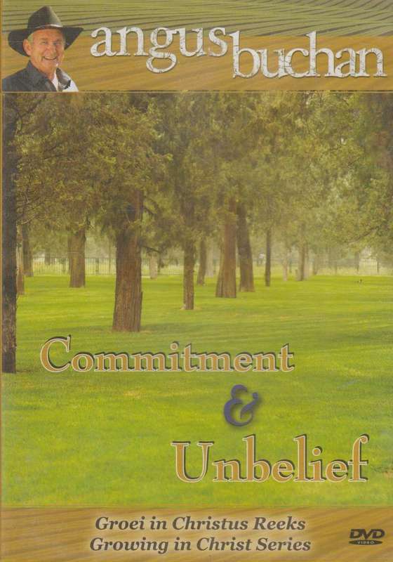 Commitment & Unbelief - Angus Buchan (DVD)