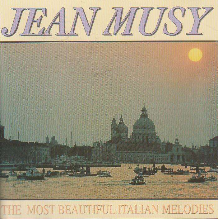 Jean Musy - The Most Beautiful Italian Melodies