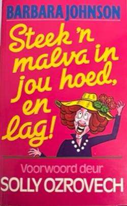 Steek 'n Malva in Jou Hoed, en Lag! Barbara E. Johnson