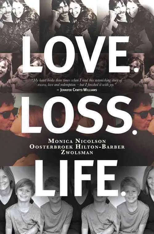 Love. Loss. Life. - and All that Stuff in Between - Monica Nicolson Oosterbroek Hilton-barber Zwo...