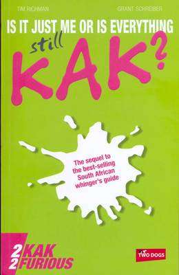 Is it Just Me Or is Everything Still Kak? 2kak 2furious - Tim Richman