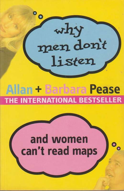 Why Men Don't Listen & Women Can't Read Maps - Barbara Pease & Allan Pease