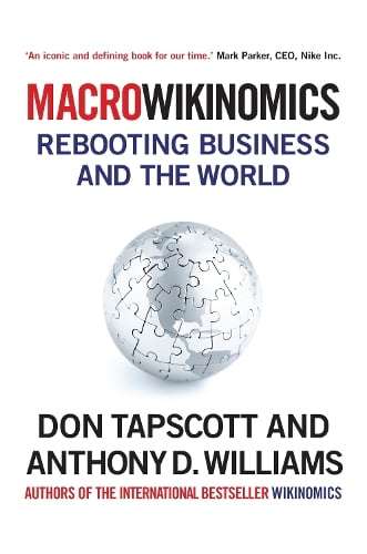 MacroWikinomics: Rebooting Business and the World - Don Tapscott & Anthony D. Williams