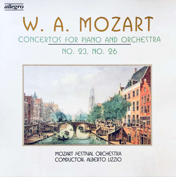 W. A. Mozart - Mozart Festival Orchestra (2) Conductor: Alberto Lizzio - Concertos For Piano And ...