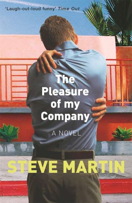 The Pleasure of My Company - Steve Martin