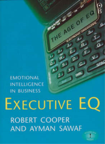 Executive EQ: Emotional Intelligence in Business - Robert K. Cooper & Ayman Sawaf