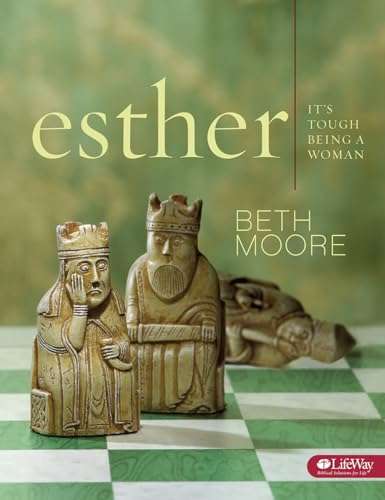 Esther: It's Tough Being a Woman - Beth Moore