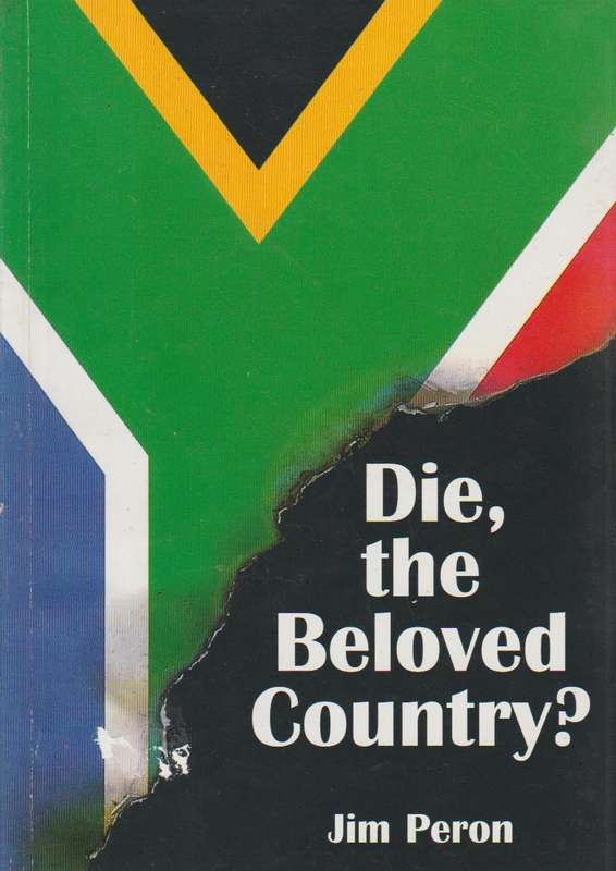 Die, the Beloved Country? - Jim Peron