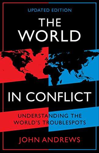 The World in Conflict: Understanding the World's Troublespots - John Andrews