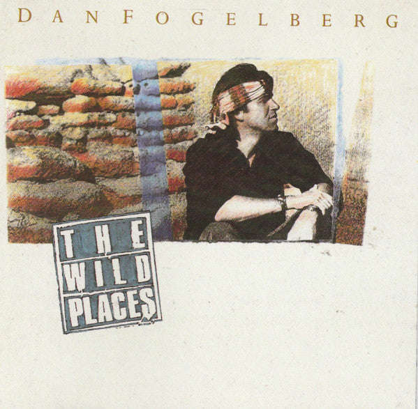 Dan Fogelberg - The Wild Places